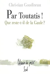 Par Toutatis !, Que reste-t-il de la Gaule ?