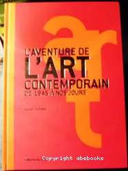 L'Aventure de l'art contemporain, de 1945 à nos jours