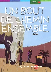 Un Bout de chemin ensemble et autres récits