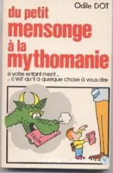 Du petit mensonge à la mythomanie