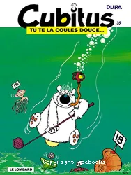 Cubitus, tu te la coules douce...