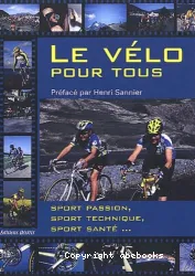 Le Vélo pour tous, sport passion, sport technique, sport santé