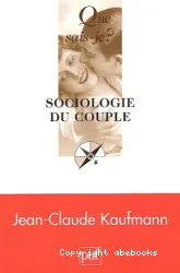 Sociologie du couple. - 4e éd.