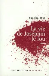 La Vie de Joséphin le fou : roman