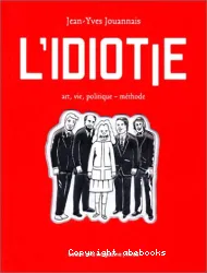 L'Idiotie, art, vie, politique - méthode