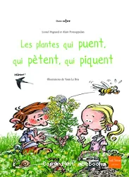 Les Plantes qui puent, qui pètent, qui piquent