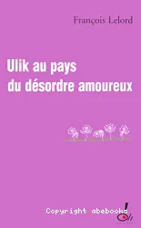 Ulik au pays du désordre amoureux