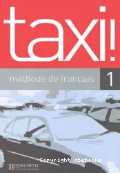 Taxi ! 1 [méthode de français]