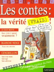 Les Contes : la vérité (vraie) !