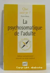 La psychosomatique de l'adulte