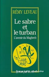 Le Sabre et le turban: L'Avenir du Maghreb