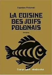 La Cuisine des Juifs polonais