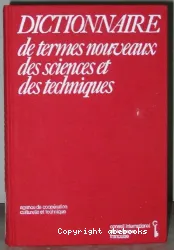 Dictionnaire des termes nouveaux des sciences et des techniques