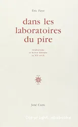 Dans les laboratoires du pire; Totalitarisme et fiction littéraire au XXe siècle