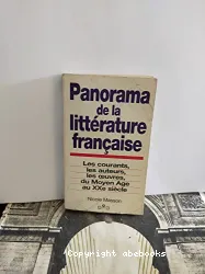 Panorama de la littérature française: Les courants, les auteurs, les oeuvres, du Moyen Age au XXe siècle