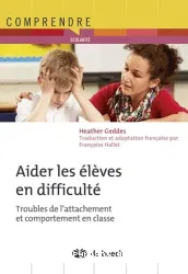 Aider les élèves en difficulté d'apprentissage : l'influance de l'attachement sur le comportement en classe