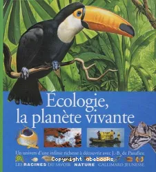 Ecologie, la planète vivante