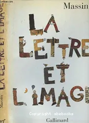 La Lettre et l'image: la figuration dans l'alphabet latin du VIIIe siècle à nos jours