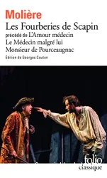 L'Amour médecin; Le Médecin malgré lui; Monsieur de Pourceaugnac; Les Fourberies de Scapin