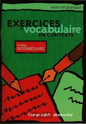 Exercices de vocabulaire en contexte : niveau intermédiaire