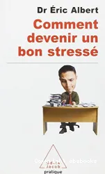 Comment devenir un bon stressé