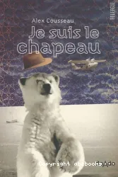 Je suis le chapeau