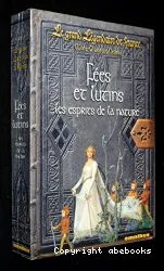 Le Grand légendaire de France. 1, Fées et lutins, les esprits de la nature