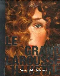 Le Grand Larousse illustré : dictionnaire encyclopédique en 3 volumes et 1 CD-ROM. Volume 1, A-EPR