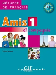 Amis et compagnie. 1, [niveau A1]