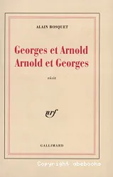 Georges et Arnold, Arnold et Georges