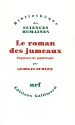 Le Roman des jumeaux et autres essais: Vingt-cinq esquisses de mythologie (76-100)