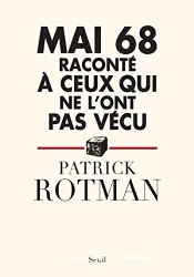 Mai 68 raconté à ceux qui ne l'ont pas vécu