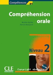 Compréhension orale : niveau 2 : [niveau B1]