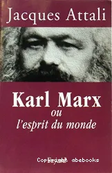 Karl Marx ou l'esprit du monde