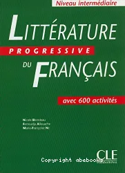 Littérature progressive du français avec 600 activités : niveau intermédiaire