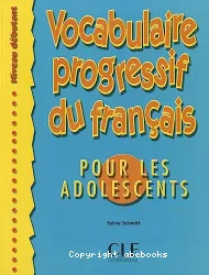 Vocabulaire progressif du français pour les adolescents : niveau intermédiaire