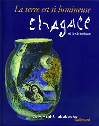 La Terre est si lumineuse : Chagall et la céramique