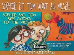 Sophie et Tom vont au musée : album bilingue français-anglais