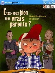 Etes-vous bien mes vrais parents ?