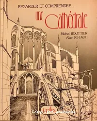 Regarder et comprendre... une cathédrale