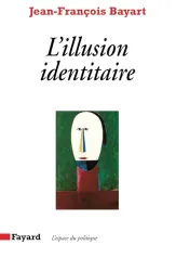 L'Illusion identitaire