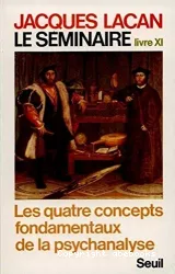 Le Séminaire. Livre XI, Les quatre concepts fondamentaux de la psychanalyse : 1964