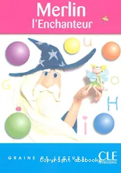 Merlin l'Enchanteur : [adapté en français facile]