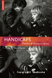 Handicaps : paroles de frères et soeurs