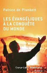 Les Evangéliques à la conquête du monde