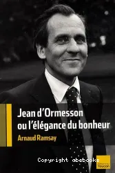 Jean d'Ormesson ou L'élégance du bonheur