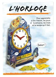 L'Horloge : pour apprendre à lire l'heure, les jours de la semaine, les mois et le temps qu'il fait