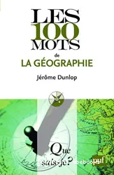 Les 100 mots de la géographie