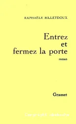 Entrez et fermez la porte