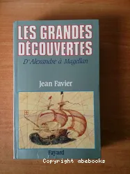 Les Grandes découvertes d'Alexandre à Magellan